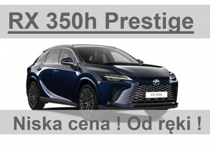 Lexus RX Nowy RX 350h Hybryda 250KM Prestige Niska Cena  Dostępny od ręki ! IV (2015-)