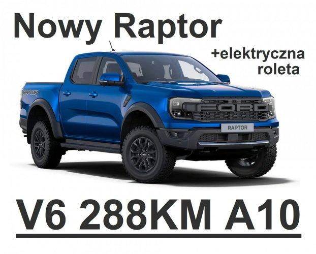 Ford Ranger Raptor Nowy Raptor V6 288KM Eco Boost A10  Elektryczna Roleta Od  4200zł