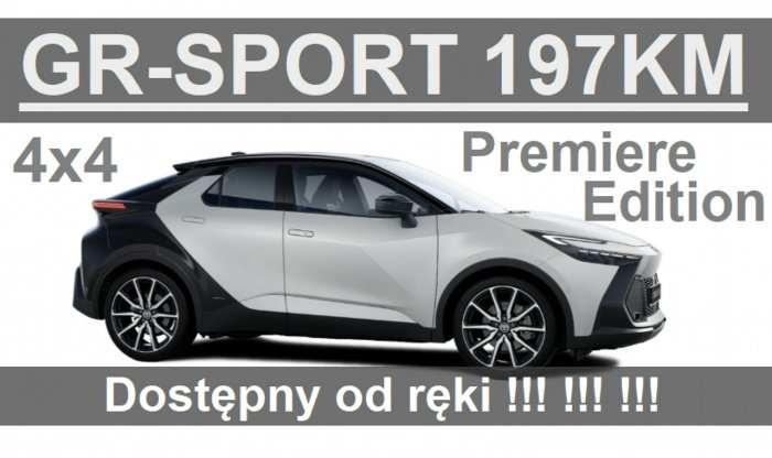 Toyota C-HR Nowa 4x4 197KM GR-Sport Premiere Edition Super Cena od ręki 2075 zł